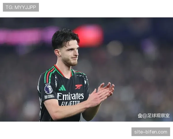 阿森纳赖斯创造37次机会 防守端贡献20次拦截